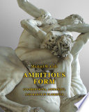 Ambitious form : Giambologna, Ammanati, and Danti in Florence /