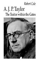 A.J.P. Taylor : the traitor within the gates /