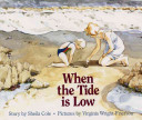 When the tide is low /