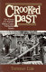 Crooked past : the history of a frontier mining camp, Fairbanks, Alaska /