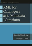 XML for catalogers and metadata librarians /