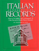 Italian genealogical records : how to use Italian civil, ecclesiastical & other records in family history research /