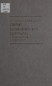 Market, bureaucracy, and community : a student's guide to organisation /