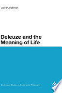 Deleuze and the meaning of life /