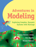 Adventures in modeling : exploring complex, dynamic systems with StarLogo /