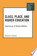 Class, place, and higher education : experiences of homely mobility /