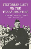 Victorian lady on the Texas frontier : the journal of Ann Raney Coleman /