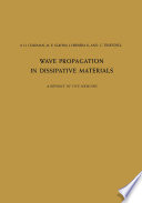 Wave Propagation in Dissipative Materials : a Reprint of Five Memoirs /