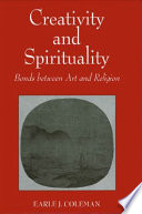 Creativity and spirituality : bonds between art and religion /
