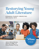 Restorying young adult literature : expanding students' perspectives with digital texts /