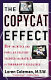 The copycat effect : how the media and popular culture trigger the mayhem in tomorrow's headlines /