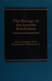 The biology of the autistic syndromes /