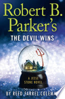 Robert B. Parker's The Devil wins : a Jesse Stone novel /