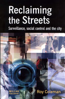 Reclaiming the streets : surveillance, social control and the city /