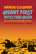 Heart first into this ruin : the complete American sonnets /