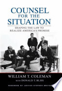 Counsel for the situation : shaping the law to realize America's promise /