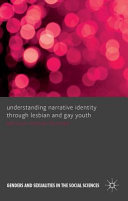 Understanding narrative identity through lesbian and gay youth /