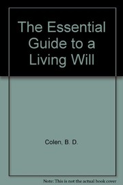 The essential guide to a living will /