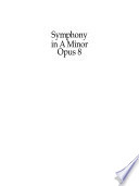 Symphony in A minor, opus 8 : with the earlier finales and Idyll, opus 44 /