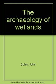 The archaeology of wetlands /