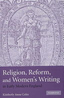 Religion, reform, and women's writing in early modern England /
