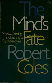 The mind's fate : ways of seeing psychiatry and psychoanalysis /