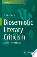 Biosemiotic Literary Criticism : Genesis and Prospectus /