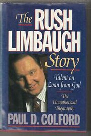 The Rush Limbaugh story : talent on loan from God /