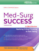 Med-surg success : a Q&A review applying critical thinking to test taking /