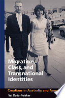 Migration, class, and transnational identities : Croatians in Australia and America /