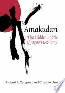 Amakudari : the hidden fabric of Japan's economy /