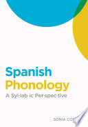Spanish phonology : a syllabic perspective /