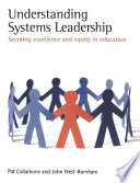 Understanding systems leadership : securing excellence and equity in education /