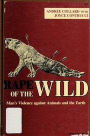 Rape of the wild : man's violence against animals and the earth /