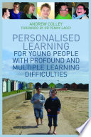Personalised learning for young people with profound and multiple learning difficulties /