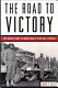 The road to victory : the untold story of World War II's Red Ball Express /