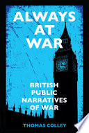 Always at war : British public narratives of war /