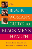 The Black woman's guide to Black men's health /