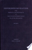 Unpublished revelations of the prophets and presidents of the       Chuch of Jesus Christ of Latter Day Saints /