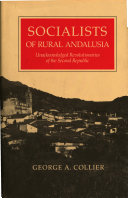 Socialists of rural Andalusia : unacknowledged revolutionaries of the Second Republic /