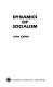 Dynamics of socialism /