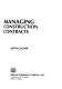 Managing construction contracts /