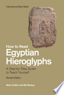 How to read Egyptian hieroglyphs : a step-by-step guide to teach yourself /