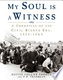 My soul is a witness : a chronology of the civil rights era in the United States, 1954-1965 /