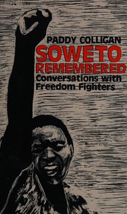 Soweto remembered : conversations with freedom fighters /