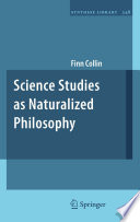 Science studies as naturalized philosophy /