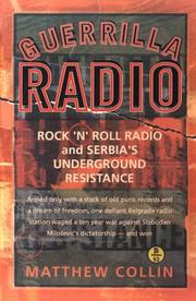 Guerrilla radio : rock 'n' roll radio and Serbia's underground resistance /