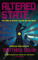 Altered state : the story of ecstasy culture and Acid House /