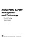 Industrial safety : management and technology /
