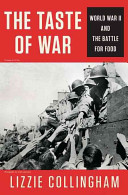 The taste of war : World War II and the battle for food /